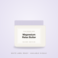 Magnesium Relax Body Butter bulk base in an unbranded jar with a Your Brand Here label